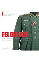 Feldbluse: The German Soldier's Field Tunic 1933-45