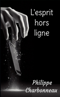 L'esprit hors ligne