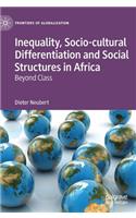 Inequality, Socio-Cultural Differentiation and Social Structures in Africa