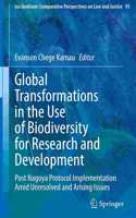 Global Transformations in the Use of Biodiversity for Research and Development