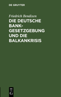 Die Deutsche Bankgesetzgebung Und Die Balkankrisis