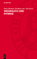 Weihrauch Und Myrrhe