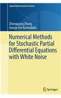 Numerical Methods for Stochastic Partial Differential Equations with White Noise