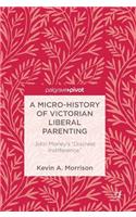 Micro-History of Victorian Liberal Parenting