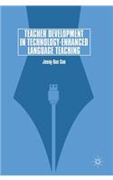 Teacher Development in Technology-Enhanced Language Teaching