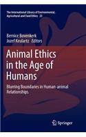 Animal Ethics in the Age of Humans