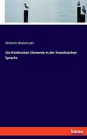 Die fränkischen Elemente in der französischen Sprache