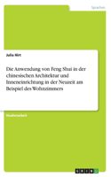 Die Anwendung von Feng Shui in der chinesischen Architektur und Inneneinrichtung in der Neuzeit am Beispiel des Wohnzimmers