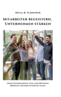 Mitarbeiter begeistern, Unternehmen stärken