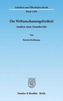 Die Weltanschauungsfreiheit: Analyse Eines Grundrechts