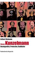 Dieter Kunzelmann: Avantgardist, Protestler, Radikaler