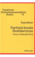 Psychisch kranke Straftaeterinnen