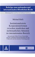 Institutionalisierte Kooperationsformen Zwischen Staatlichen Und Nichtstaatlichen Akteuren Im Internationalen Bereich