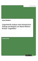 Linguistische Analyse eines literarischen Dialogs am Beispiel von Martin Walsers Roman 