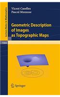 Geometric Description of Images as Topographic Maps