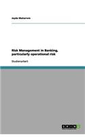 Risk Management in Banking, particularly operational risk