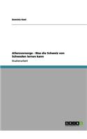 Altersvorsorge - Was die Schweiz von Schweden lernen kann: (German)