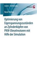 Optimierung Von Eigenspannungszuständen an Zylinderköpfen Von Pkw-Dieselmotoren Mit Hilfe Der Simulation
