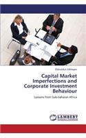 Capital Market Imperfections and Corporate Investment Behaviour