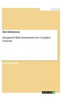 Integrated Risk Assessment for Complex Systems