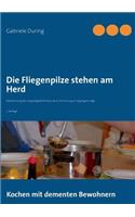 Fliegenpilze stehen am Herd: Kochen mit dementen Bewohnern - Reaktivierung des Langzeitgedächtnisses durch Erinnerung an vergangene Tage