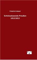 Schicksalswende Preußen 1812/1813