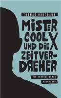 Mister Cool X und die Zeitverdreher