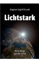 Lichtstark - Neue Wege Aus Der Krise: (German)