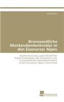 Bronzezeitliche Montandendenkmäler in den Eisenerzer Alpen