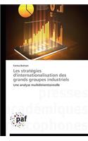 Les Stratégies d'Internationalisation Des Grands Groupes Industriels