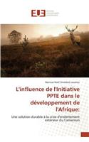 L'Influence de l'Initiative Ppte Dans Le Développement de l'Afrique: (Omn.Univ.Europ.)
