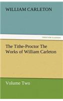 Tithe-Proctor the Works of William Carleton, Volume Two