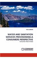 Water and Sanitation Services Provisioning: A Consumers Perspective