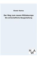 Weg Zum Neuen Mitteleuropa