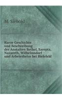 Kurze Geschichte und Beschreibung der Anstalten Bethel, Sarepta, Nazareth, Wilhelmsdorf und Arbeterheim bei Bielefeld