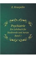 Psychiatrie Ein Lehrbuch Für Studirende Und Aerzte Band 1