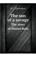 The Son of a Savage the Story of Daniel Bula