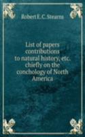 List of papers contributions to natural history, chiefly on the conchology of North America