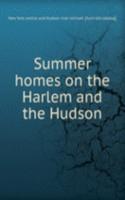 Summer homes on the Harlem and the Hudson