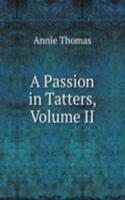 Passion in Tatters, Volume II