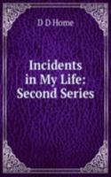 Incidents in My Life: Second Series