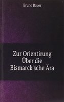Zur Orientirung Uber die Bismarck'sche Ara