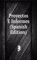 Proyectos E Informes (Spanish Edition)