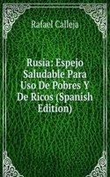 Rusia: Espejo Saludable Para Uso De Pobres Y De Ricos (Spanish Edition)