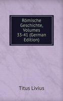 Romische Geschichte, Volumes 33-41 (German Edition)