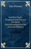 Goethes Faust; Zeugnisse und Excurse zu seiner Entstehungsgeschichte (German Edition)