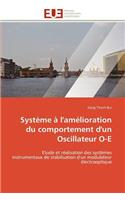 Système à l'amélioration du comportement d'un oscillateur o-e