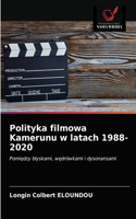 Polityka filmowa Kamerunu w latach 1988-2020