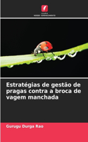 Estratégias de gestão de pragas contra a broca de vagem manchada