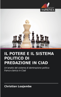 Il Potere E Il Sistema Politico Di Predazione in Ciad